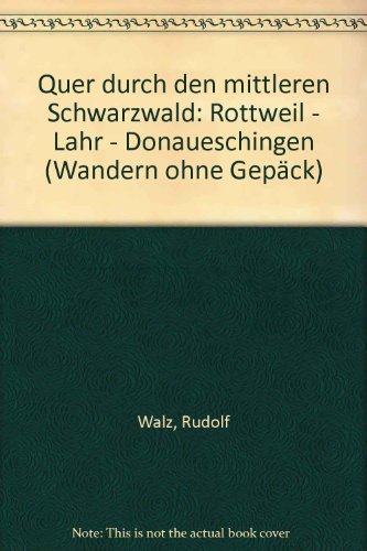 9783886500277: Quer durch den mittleren Schwarzwald: Rottweil - Lahr - Donaueschingen (Wandern ohne Gepck)