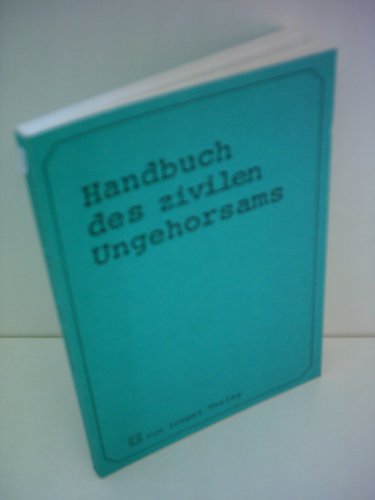 Beispielbild fr Handbuch des zivilen Ungehorsams. zum Verkauf von modernes antiquariat f. wiss. literatur