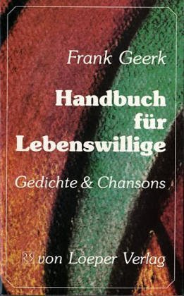 Imagen de archivo de Handbuch fr Lebenswillige : Gedichte u. Chansons a la venta por Versandantiquariat Lenze,  Renate Lenze