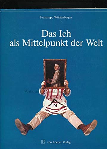 Das Ich als Mittelpunkt der Welt. Eine äonische Biographie. Mit zahlreichen Abbildungen.