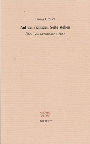 9783886551569: Auf der richtigen Seite stehen: Über Louis-Ferdinand Céline (Portrait ; 7) (German Edition)