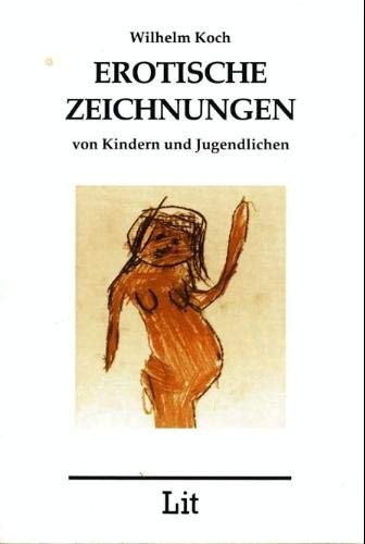 9783886602506: Erotische Zeichnungen von Kindern und Jugendlichen ([Kunstgeschichte, Form & Interesse) (German Edition)