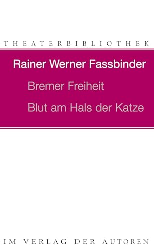 Bremer Freiheit ;: Blut am Hals der Katze (Theaterbibliothek) (9783886610020) by Fassbinder, Rainer Werner