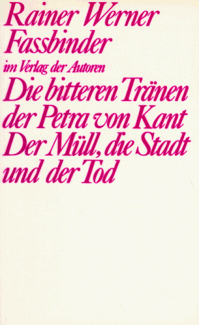 Stock image for Die bitteren Tra nen der Petra von Kant ; Der Mu ll, die Stadt und der Tod: Zwei Stu cke (Theaterbibliothek) (German Edition) for sale by Once Upon A Time Books