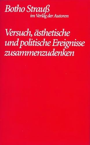 9783886610808: Versuch, ästhetische und politische Ereignisse zusammenzudenken: Texte über Theater, 1967-1986 (German Edition)