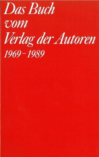 Beispielbild für Das Buch vom Verlag der Autoren 1969-1989 Beschreibung eines Modells und seiner Entwicklung zum Verkauf von Buchpark