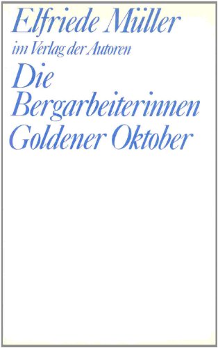 Beispielbild fr Die Bergarbeiterinnen. Goldener Oktober. Zwei Stcke, zum Verkauf von modernes antiquariat f. wiss. literatur