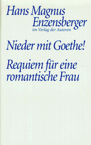 Beispielbild fr Nieder mit Goethe! Eine Liebeserklrung. Requiem fr eine romantische Frau zum Verkauf von medimops