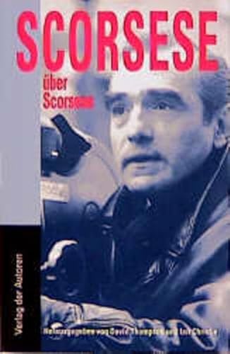 Scorsese über Scorsese. Aus dem Amerikan. von Renate Gehlen. - Thompson, David und Ian Christie (Hgg.)