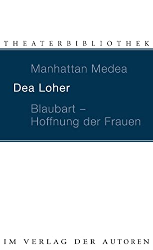 Beispielbild fr Manhattan Medea / Blaubart, Hoffnung der Frauen: Zwei Stucke (Theaterbibliothek) (German Edition) zum Verkauf von One Planet Books