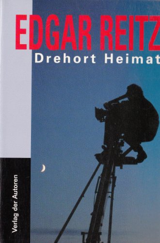 Drehort Heimat: Arbeitsnotizen und Zukunftsentwurfe (9783886612727) by Edgar Reitz