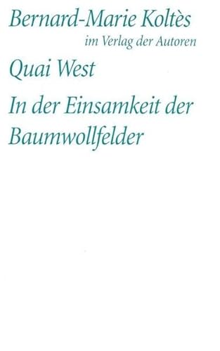 Beispielbild fr Quai West. In der Einsamkeit der Baumwollfelder zum Verkauf von Blackwell's