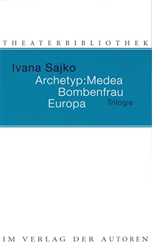 9783886613076: Archetyp: Medea / Bombenfrau / Europa: Trilogie