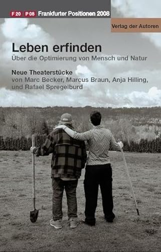 Beispielbild fr Leben erfinden. Frankfurter Positionen 2008 ber die Optimierung von Mensch und Natur. Vier Theaterstcke zum Verkauf von Buchpark