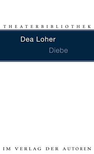 Diebe - Dea Loher