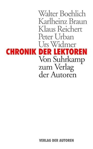Chronik der Lektoren: Vom Suhrkamp zum Verlag der Autoren (9783886613458) by Unknown Author