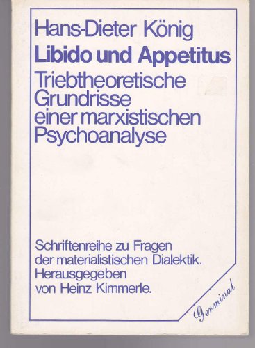 9783886635016: Libido und Appetitus: Triebtheoretische Grundrisse einer marxistischen Psychoanalyse (Schriftenreihe zu Fragen der materialistischen Dialektik) (German Edition)