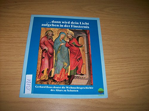 Beispielbild fr . dann wird dein Licht aufgehen in der Finsternis. Die Weihnachtsgeschichte des Altars zu Schotten zum Verkauf von Versandantiquariat Felix Mcke