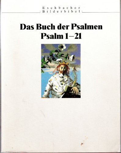 Beispielbild fr Das Buch der Psalmen. Psalm 1-21. Eschbacher Bilderbibel zum Verkauf von Hylaila - Online-Antiquariat