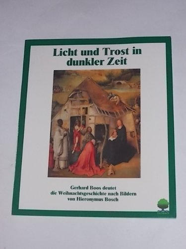 Beispielbild fr Licht und Trost in dunkler Zeit. Gerhard Boos deutet das "Tryptychon von der Anbetung der Heiligen Drei Knige" von Hieronymus Bosch. zum Verkauf von Gabis Bcherlager