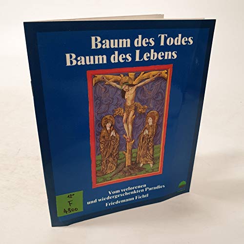 Beispielbild fr Baum des Todes Baum des Lebens. zum Verkauf von Grammat Antiquariat