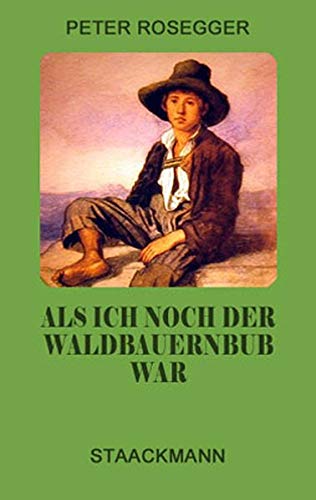 Beispielbild fr Als ich noch der Waldbauernbub war: Geschichten aus der Waldheimat zum Verkauf von medimops