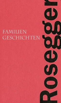 Familiengeschichten (9783886750498) by Peter Rosegger