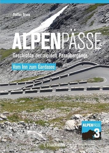 9783886752737: Alpenpsse 3 - Vom Inn zum Gardasee: Geschichte der alpinen Passbergnge