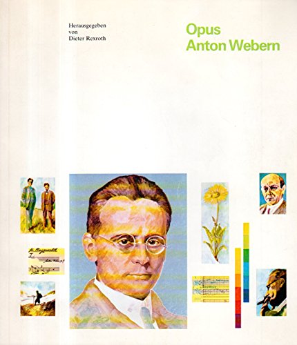 Opus Anton Webern. Ein Buch der Alten Oper Frankfurt . - Rexroth, Dieter [Hrsg.]