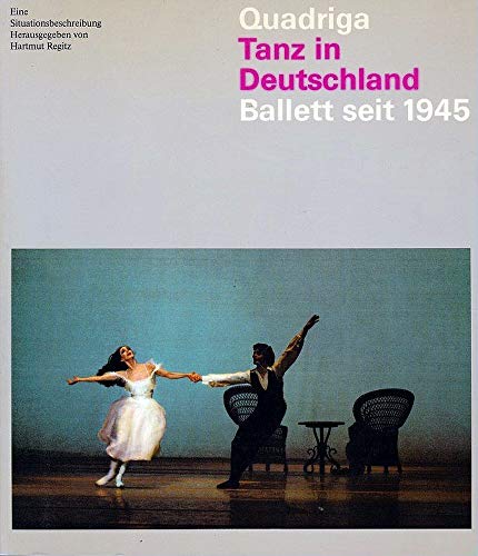 Beispielbild fr Tanz in Deutschland. Ballett seit 1945. Eine Situationsbeschreibung. Herausgegeben von Hartmut Regitz. Das Repertoire der Zentren. Mit einem Personenregister. zum Verkauf von BOUQUINIST