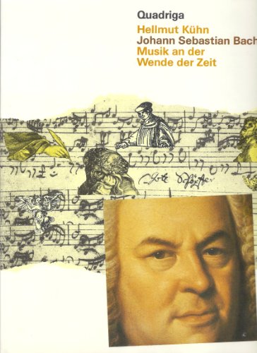 Stock image for Johann Sebastian Bach. Musik an der Wende der Zeit for sale by Versandantiquariat Felix Mcke