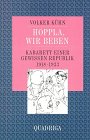 9783886791620: Hoppla, Wir Beben: Kabarett Einer Gewissen Republik 1918-1933. Kleinkunststucke, Band 2
