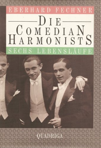 Die Comedian Harmonists. Sechs Lebensläufe - Fechner, Eberhard