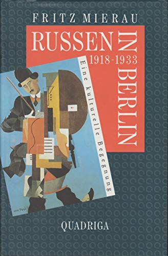 Beispielbild fr Russen in Berlin 1918 - 1933. Eine kulturelle Begegnung. zum Verkauf von Bojara & Bojara-Kellinghaus OHG