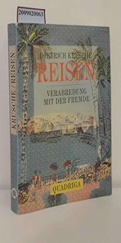 Beispielbild fr Reisen: Verabredung mit der Fremde zum Verkauf von Kultgut