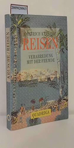 Stock image for Reisen: Verabredung mit der Fremde for sale by Kultgut