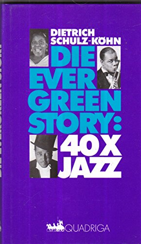 Die Evergreen- Story: 40 x Jazz - Schulz-Köhn, Dietrich