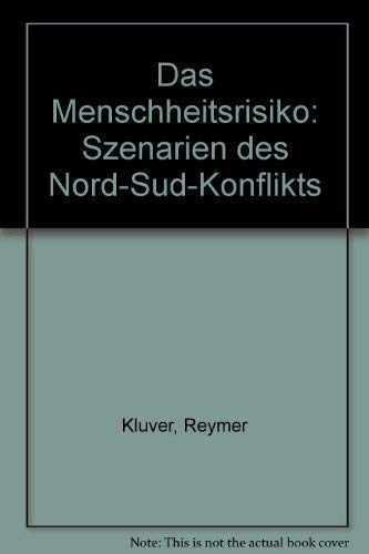 Beispielbild fr Das Menschheitsrisiko. Szenarien des Nord- Sd- Konflikts zum Verkauf von Leserstrahl  (Preise inkl. MwSt.)