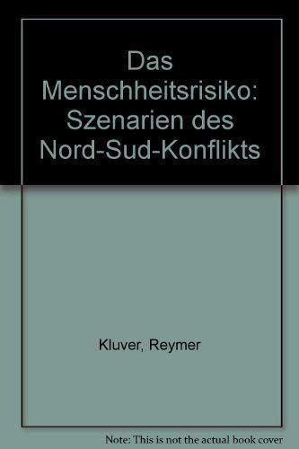 Stock image for Das Menschheitsrisiko. Szenarien des Nord- Sd- Konflikts for sale by Leserstrahl  (Preise inkl. MwSt.)