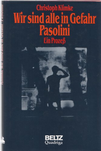 Stock image for Wir sind alle in Gefahr. Pasolini. Ein Prozess for sale by Norbert Kretschmann