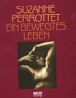 Stock image for Suzanne Perrottet, ein bewegtes Leben. for sale by Antiquariat Luechinger