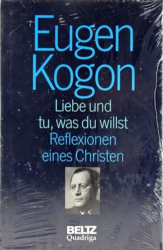 Gesammelte Schriften, 8 Bde., Bd.4, Liebe und tu was du willst - Kogon, Eugen, Michael Kogon und Gottfried Erb