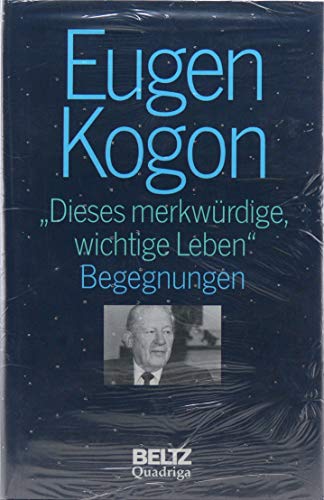 Beispielbild fr Gesammelte Schriften Eugen Kogon (Gesamtwerk) / Dieses merkwrdige, wichtige Leben zum Verkauf von Versandantiquariat Jena