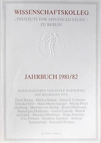 WISSENSCHAFTSKOLLEG - INSTITUT FOR ADVANCED STUDY - ZU BERLIN. JAHRBUCH 1981 82.
