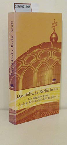 Imagen de archivo de Das jdische Berlin heute. Ein Wegweiser a la venta por Leserstrahl  (Preise inkl. MwSt.)