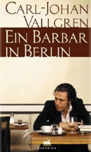 9783886793419: Ein Barbar in Berlin: die Stadt in 8 Kapiteln