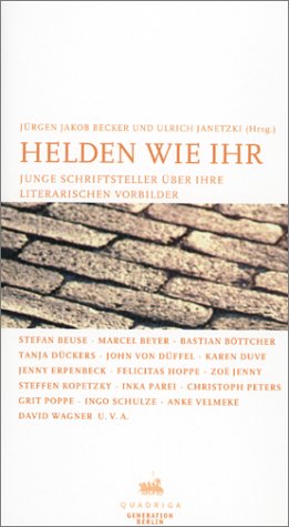 9783886793471: Helden wie ihr: Junge Schriftsteller ber ihre literarischen Vorbilder