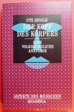 Beispielbild fr Der Kopf des Krpers. Eine volkskundliche Anatomie zum Verkauf von medimops