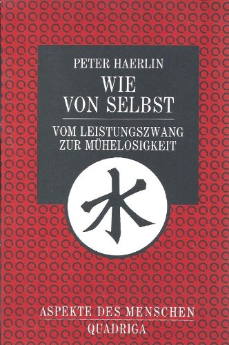 Beispielbild fr Wie von selbst. Vom Leistungszwang zur Mhelosigkeit zum Verkauf von medimops