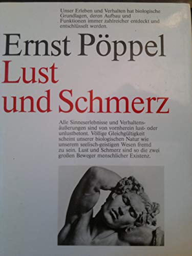Lust Und Schmerz: Grundlagen Menschlichen Erlebens Und Verhaltens (9783886800117) by Poppel, Ernst